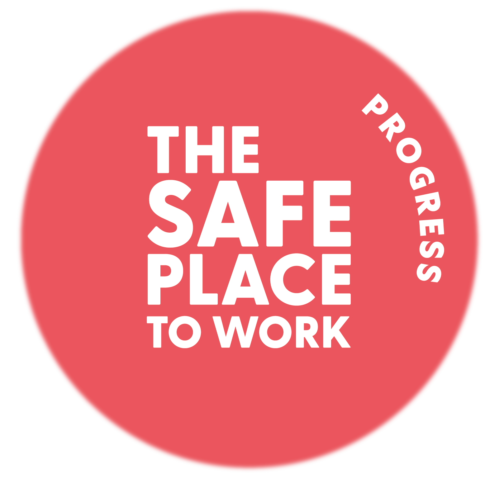 Selo em formato circular com fundo vermelho e texto branco em letras maiúsculas. No centro, está escrito 'The Safe Place to Work' em quatro linhas, com a palavra 'Progress' posicionada na lateral direita, acompanhando a curvatura do círculo. O design é simples e moderno, transmitindo uma mensagem de segurança, progresso e bem-estar no ambiente de trabalho.